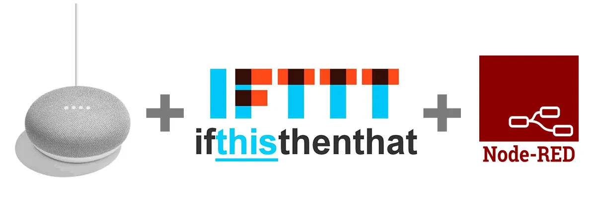 Assistant Google Home : Pilotez facilement votre domotique avec IFTTT et Node-Red